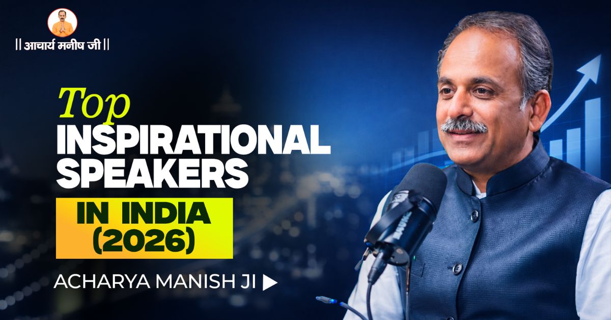 Top 5 Inspirational Speakers in India – Why Acharya Manish Ji Stands Out in 2026