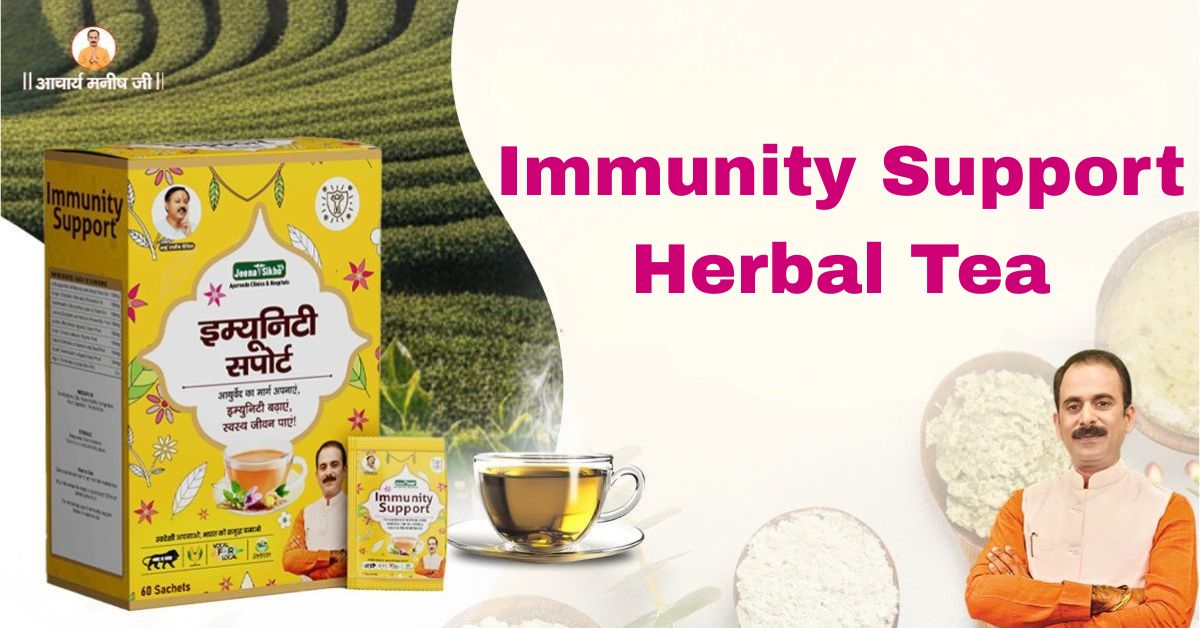 Protect Your Health Naturally with Acharya Manish Ji’s Herbal Immunity Tea in 2026