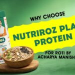 Why Choose NutriRoz Plant Protein for Roti by Acharya Manish Ji