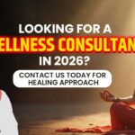 Looking for a Wellness Consultant in 2026? Contact us Today for Healing Approach
