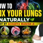 How to Detox Your Lungs Naturally, Insight by Acharya Manish Ji
