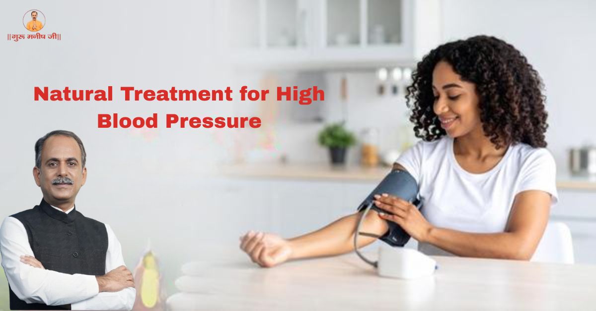 What Is the Natural Treatment for High Blood Pressure by Acharya Manish Ji?