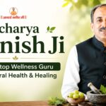 Acharya Manish Ji: India's #1 Wellness Guru for Natural Health & Healing