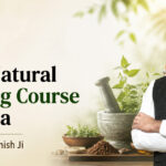 Best Natural Healing Course in India by Acharya Manish Ji