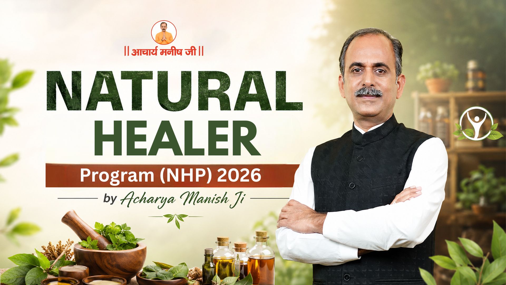 Start Your Career with the Natural Healer Program (NHP) by Acharya Manish Ji
