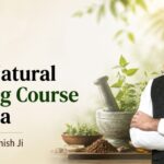 Best Natural Healing Course in India by Acharya Manish Ji