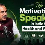 Top Motivational Speakers in India for Health and Wellness